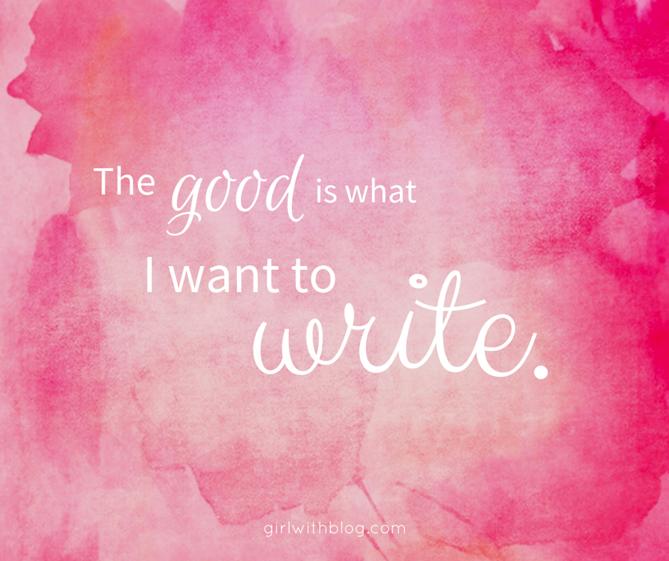 Write. Good.