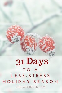 31 Days to a Less-Stress Holiday Season! girlwithblog.com