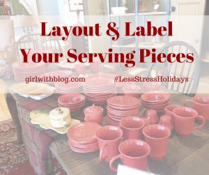 Layout & Label Your Serving Pieces // girlwithblog.com
