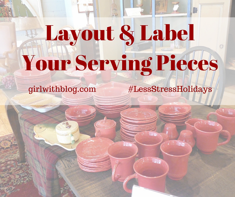 Day Eleven :: Layout & Label Your Serving Pieces