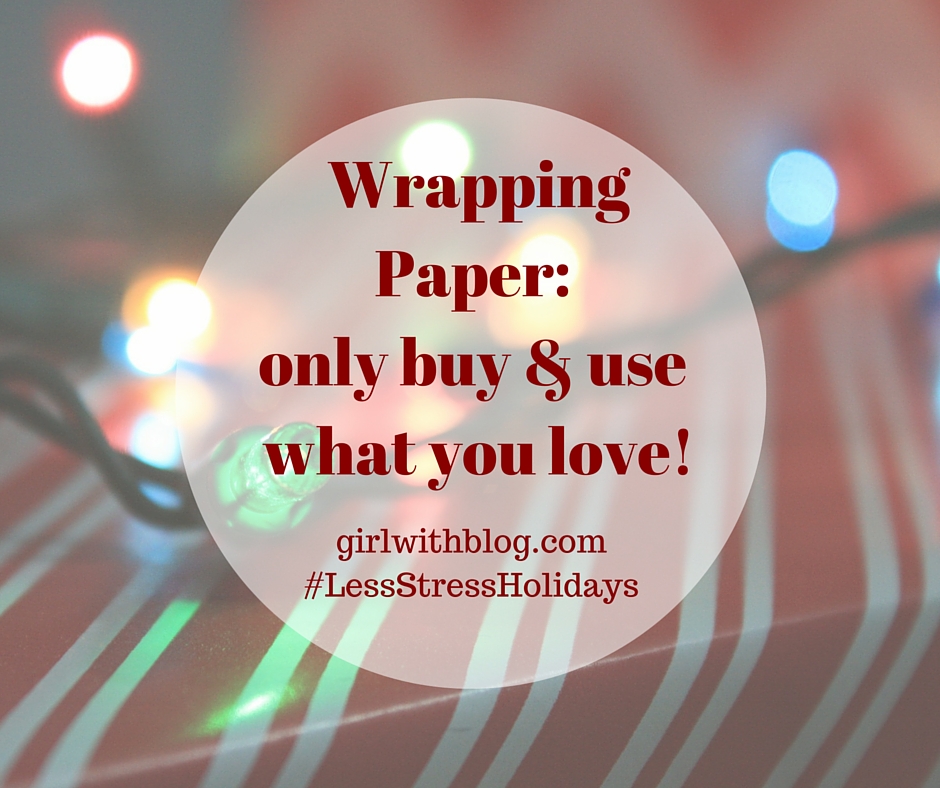 Day Sixteen :: Wrapping Paper (only buy & use what you love!)