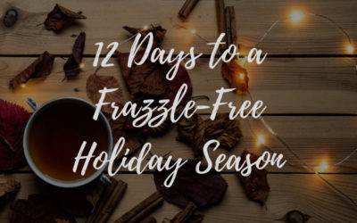 How to Have a Frazzle-free Holiday Season